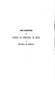 Cover of: Carta exhortatoria aos padres da Companhia de Jesus da provincia de Portugal. by Jesuits. Provincia de Portugal.
