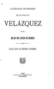 Cover of: Catálogo ilustrado de la sala de Velázquez en el Museo del Prado de Madrid. by Madrid. Museo nacional de pintura y escultura