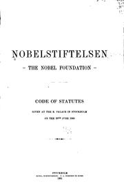 Cover of: Code of statutues given at the R. Palace in Stockholm on the 29th June 1900 by Nobelstiftelsen.