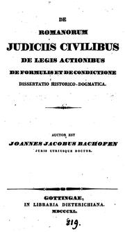 Cover of: De Romanorum judiciis civilibus, de legis actionibus, de formulis et de condictione dissertatio historico-dogmatica.