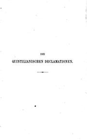 Cover of: Quintilianischen Declamationen: Untersuchung über Art und Herkunft derselben.