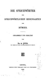 Cover of: Die Sprichwörter und sprichwörtlichen Redensarten der Römer, gesammelt und erklärt by A. Otto