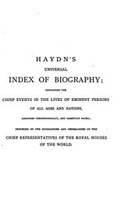 Cover of: Haydn's univeral index of biography from the creation to the present time, for the use of the statesman: the historian, and the journalist.