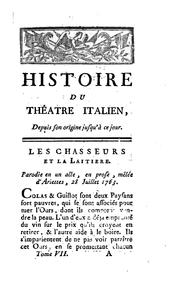 Cover of: Histoire anecdotique et raisonnée du Théâtre italien, depuis son rétablissement en France jusqu'à l'année 1769.