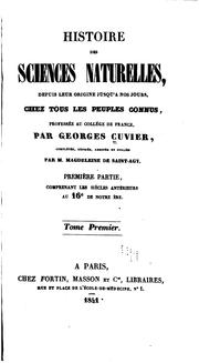 Cover of: Histoire des sciences naturelles depuis leur origine jusqu'à nos jours, chez tous les peuples connus, professée au College de France by Baron Georges Cuvier