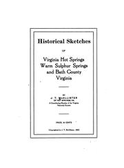 Cover of: Historical sketches of Virginia Hot Springs, Warm Sulphur Springs and Bath County, Virginia