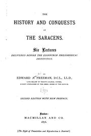 Cover of: history and conquests of the Saracens.: Six lectures delivered before the Edinburgh philosophical institution.
