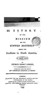 History of the mission of the United Brethren among the Indians in North America by George Henry Loskiel