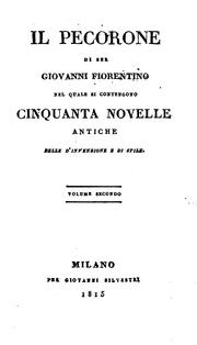 Cover of: Pecorone di Ser Giovanni Fiorentino: nel quale si contengono cinquata novelle antiche, belle d'invenzione e di stile ...