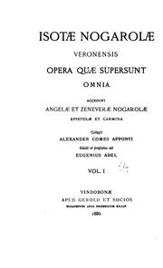 Cover of: Opera quae supersunt omnia: accedunt Angelæ et Zeneveræ Nogorolæ epistolæ et carmina