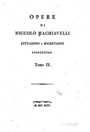 Cover of: Opere di Niccolò Machiavelli: cittadino e segretario fiorentino.