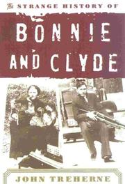 The strange history of Bonnie and Clyde by John Treherne