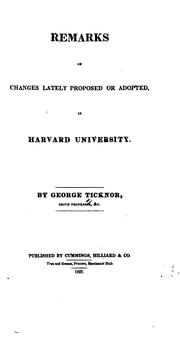 Cover of: Remarks on changes lately proposed or adopted, in Harvard university