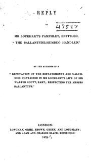 Reply to Mr Lockhart's pamphlet, entitled, "The Ballantyne-humbug handled" by John Alexander Ballantyne