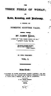 Cover of: The three perils of woman, or, Love, leasing, and jealousy: a series of domestic Scottish tales