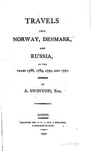 Cover of: Travels into Norway, Denmark, and Russia, in the years 1788, 1789, 1790, and 1791. by Andrew Swinton