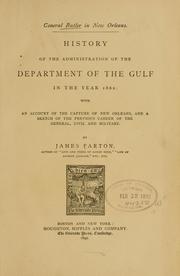 Cover of: General Butler in New Orleans: History of the administration of the Department of the Gulf in the year 1862: with an account of the capture of New Orleans, and a sketch of the previous career of the General, civil and military.