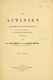 Cover of: Die Actinien: anatomisch und histologisch, mit besanderer Berücksichtigung des Nervenmuskelsystems