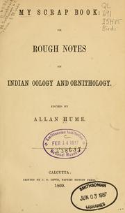 Cover of: My scrap book: or rough notes on Indian zoology and ornithology. by Allan Octavian Hume