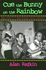 Cover of: Cue the Bunny on the Rainbow: Tales from Tv's Most Prolific Sitcom Director (Television Series)