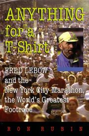 Cover of: Anything For A T-shirt: Fred Lebow And The New York City Marathon, The World's Greatest Footrace (Sports and Entertainment)
