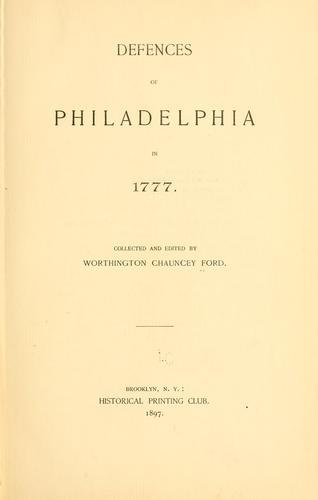Defences Of Philadelphia In 1777 Worthington Chauncey Ford