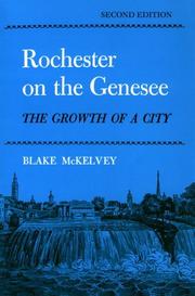 Cover of: Rochester on the Genessee: the growth of a city