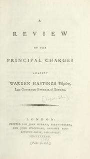 Cover of: review of the principal charges against Warren Hastings, esquire, late Governor General of Bengal.
