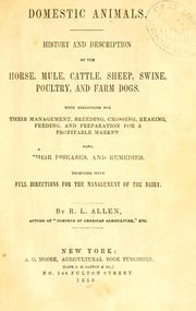 Cover of: Domestic animals: history and description of the horse, mule, cattle, sheep, swine, poultry, and farm dogs