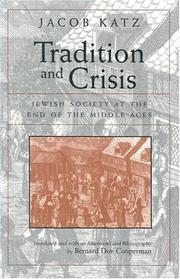 Cover of: Tradition and crisis: Jewish society at the end of the Middle Ages