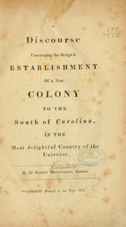 Cover of: discourse concerning the design'd establishment of a new colony to the south of Carolina: in the most delightful country of the universe ... London, Printed in the year 1717.