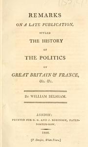 Remarks on a late publication, styled The history of the politics of Great Britain & France, &c. &c by William Belsham