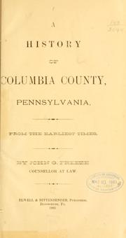 Cover of: A history of Columbia County, Pennsylvania. by John G. Freeze