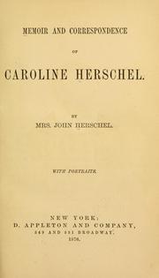 Memoir and correspondence of Caroline Herschel by Herschel, John Mrs.