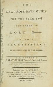 Cover of: new prose Bath guide for the year 1778: dedicated to Lord N -- , with a frontispiece characteristic of the times