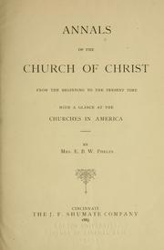 Cover of: Annals of the church of Christ from the beginning to the present time with a glance at the churches in America.