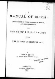 Cover of: A manual of costs: (High Court of Justice, Court of Appeal, and miscellaneous) : with forms of bills of costs under the Ontario Judicature Act