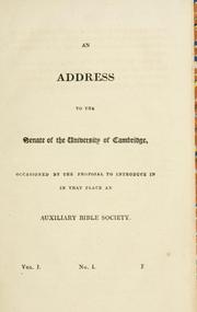 Cover of: address to the Senate of the University of Cambridge: occasioned by the proposal to introduce in that place an auxiliary Bible society.