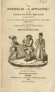 Cover of: The political "A, apple-pie": or, The "extraordinary red book" versified : for the instruction and amusement of the rising generation