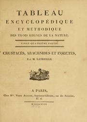 Cover of: Tableau encyclopédique et méthodique des trois règnes de la nature, vingt-quatrième partie by P. A. Latreille
