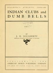 Cover of: Indian clubs and dumb bells by J. H. Dougherty