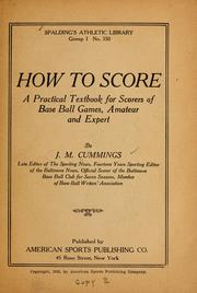 Cover of: How to score: a practical textbook for scorers of base ball games, amateur and expert