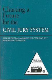 Cover of: Charting a future for the civil jury system: report from an American Bar Association/Brookings symposium.
