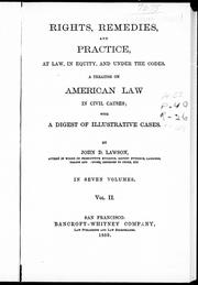 Cover of: Rights, remedies, and practice, at law, in equity, and under the codes: a treatise on American law in civil causes; with a digest of illustrative cases
