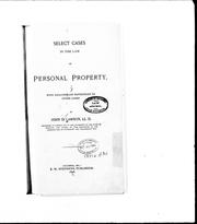 Cover of: Select cases in the law of personal property: with analysis and references to other cases