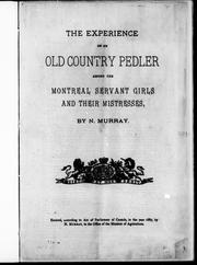 Cover of: The experience of an old country pedler [sic] among the Montreal servant girls and their mistresses