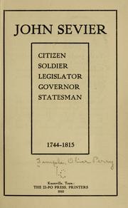 Cover of: John Sevier, citizen, soldier, legislator, governor, statesman, 1744-1815.