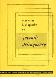Cover of: Juvenile delinquency: causes, prevention, treatment: an annotated bibliograhy.