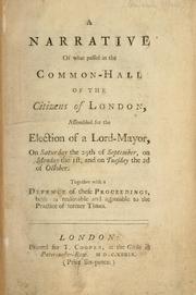 Cover of: narrative of what passed in the Common-hall of the citizens of London, assembled for the election of a Lord-Mayor, on Saturday the 29th of September, on Monday the 1st, and on Tuesday the 2d of October ...