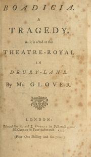 Cover of: Boadicia. A tragedy. As it is acted at the Theatre-Royal in Drury-Lane